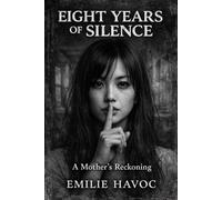 Eight Years Of Silence: A Mother’s Reckoning