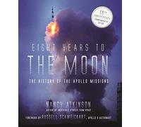 Eight Years to the Moon: The Apollo 11 Mission