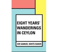 Eight Years' Wanderings in Ceylon