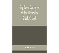 Eighteen centuries of the Orthodox Gr hurch
