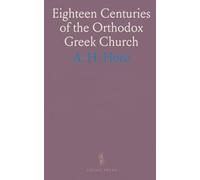 Eighteen Centuries of the Orthodox Greek Church