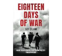 Eighteen Days of War: Inside the IDF General Staff During the 1973 Yom Kippur War