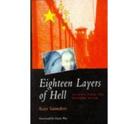 Eighteen Layers of Hell: Stories from the Chinese Gulag (Global issues (Asian studies))