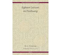 Eighteen Lectures on Dunhuang: 5 (Brill's Humanities in China Library)
