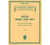 Eighteen Original Piano Duets: By Bizet, Dvorak, Faure, Gliere, Mussorgsky, Rachmaninoff, Saint-Saens, Stravinsky (Schirmer's Library of Musical Classics, 1764)