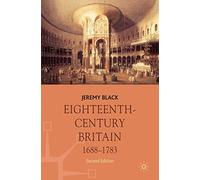 Eighteenth-Century Britain, 1688-1783: 0 (Macmilllan History of Britain)