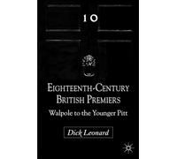Eighteenth-Century British Premiers: Walpole to the Younger Pitt – Macmillan