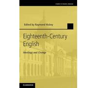 Eighteenth-Century English: Ideology and Change (Studies in English Language)