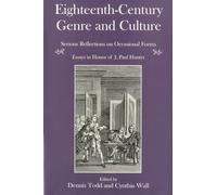 Eighteenth-century Genre and Culture: Serious Reflections on Occasional Forms : Essays in Honor of J. Paul Hunter: Serious Reflections of Occasional Forms - Essays in Honor of J.Paul Hunter