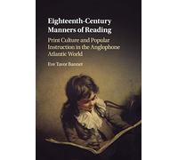 Eighteenth-Century Manners of Reading: Print Culture and Popular Instruction in the Anglophone Atlantic World