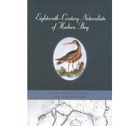 Eighteenth-Century Naturalists of Hudson Bay
