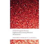 Eighteenth-Century Women Dramatists (Oxford World's Classics)