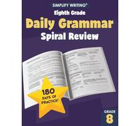 Eighth Grade Daily Grammar Practice and Spiral Review (Writing Skills Workbooks For Home Educators and Classroom Teachers)