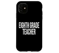 Eighth Grade Teacher Appreciation Day For Work Week Case for iPhone 11