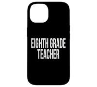 Eighth Grade Teacher Appreciation Day For Work Week Case for iPhone 14