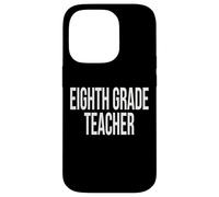 Eighth Grade Teacher Appreciation Day For Work Week Case for iPhone 14 Pro