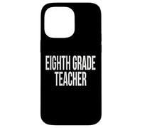 Eighth Grade Teacher Appreciation Day For Work Week Case for iPhone 14 Pro Max
