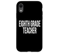 Eighth Grade Teacher Appreciation Day For Work Week Case for iPhone XR