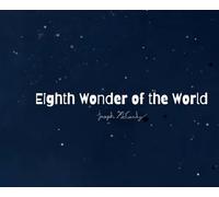 Eighth Wonder of the World