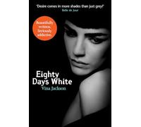 Eighty Days White: The fifth and stunning conclusion to the pulse-racing romantic series for summer reading