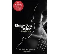 Eighty Days Yellow : The first novel in the dark and spicy romance phenomenon Eighty Days series
