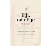 Eiji, não Eije: memórias de uma família imigrante