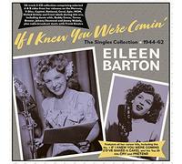 Eileen Barton - If I Knew You Were Comin' - The Singles Collection 1944-62