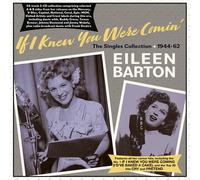 Eileen Barton - If I Knew You Were Comin' - The Singles Collection 1944-62