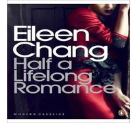 Eileen Chang Half a Lifelong Romance Paperback Book Eileen Chang Multicolor