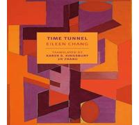 Eileen Chang Time Tunnel: Stories & Essays Paperback Book Eileen Chang Multicolor