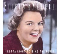 Eileen Farrell - I Gotta Right to Sing the Blues