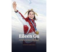 Eileen Gu: At Home On Every Mountain: The Freestyle Skiing Champion Who Chose China, Defied Critics, and Made Olympic History