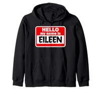 Eileen Hello Hi My Name Is Tshirt Name On Custom Zip Hoodie