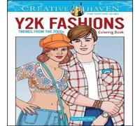 Eileen Rudisill Miller Creative Haven Y2K Fashions Coloring Book: Trends from the 2000s Eileen Rudisill Miller Multicolor