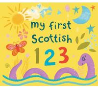 Eilidh Muldoon My First Scottish 1 2 3 Board Book Book Eilidh Muldoon Multicolor