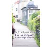 Ein Balkonplatz fur fluchtige Abende, Tawada 9783887695552 Fast Free Shipping.