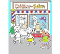 Ein Besuch beim Coiffeur - Interaktives Malbuch für Kinder: Heute ist ein besonderer Tag. Ein Kind geht zum Coiffeur. Es ist ein bisschen aufgeregt - aber auch sehr neugierig!