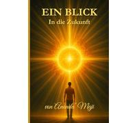 Ein Blick in die Zukunft: Von der Seele geführt