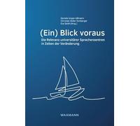 (Ein) Blick voraus: Die Relevanz universitärer Sprachenzentren in Zeiten der Veränderung