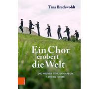 Ein Chor erobert die Welt: Die Wiener Sängerknaben 1498 bis heute