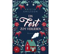 Ein Fest zum Verlieben: Eine schwedische Weihnachtsgeschichte