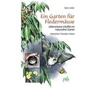 Ein Garten fur Fledermause: Lebensraume schaffe, Diehl, Schneevoigt.
