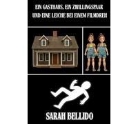 Ein Gasthaus, ein Zwillingspaar und eine Leiche bei einem Filmdreh: Ein Krimi mit Humor, Geheimnissen, Mord und ungewöhnlichen Figuren.