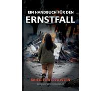 Ein Handbuch für den Ernstfall: Krieg für Zivilisten
