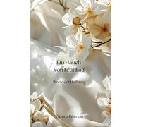 Ein Hauch von Frühling: Worte der Hoffnung