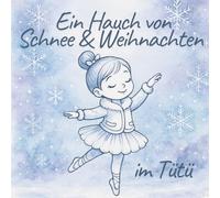 Ein Hauch von Schnee & Weihnachten im Tütü