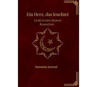 Ein Herz, das leuchtet DURCH DEN MONAT RAMADAN Ramadan Journal: Cover in verschiedenen Farben erhältlich