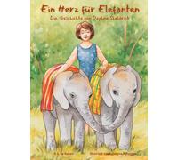 Ein Herz für Elefanten: Die Geschichte von Daphne Sheldrick