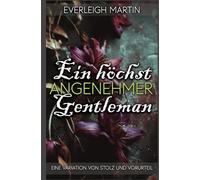 Ein höchst angenehmer Gentleman: Eine Variation von Stolz und Vorurteil
