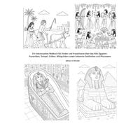 Ein interessantes Malbuch für Kinder und Erwachsene über das Alte Ägypten: Pyramiden, Tempel, Gräber, Alltagsleben sowie bekannte Gottheiten und Pharaonen